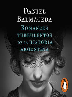 cover image of Romances turbulentos de la historia argentina (Edición Actualizada)